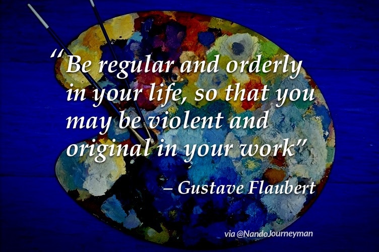 Gustave Flaubert Quote About Being Orderly